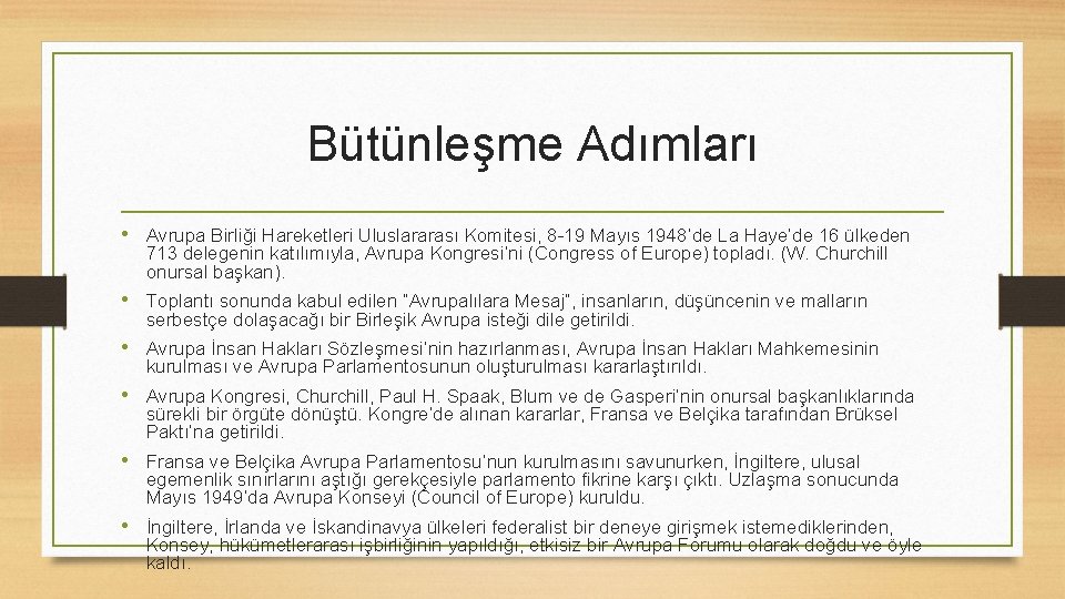 Bütünleşme Adımları • Avrupa Birliği Hareketleri Uluslararası Komitesi, 8 -19 Mayıs 1948’de La Haye’de