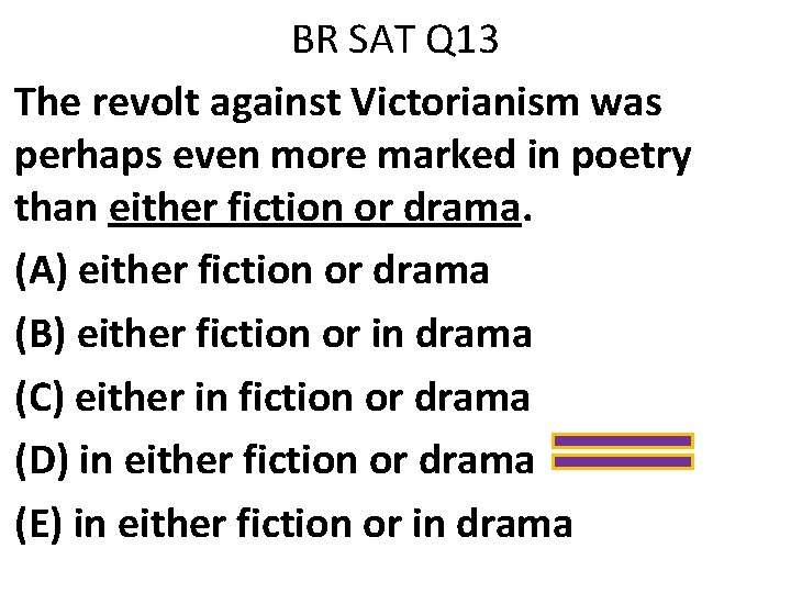 BR SAT Q 13 The revolt against Victorianism was perhaps even more marked in
