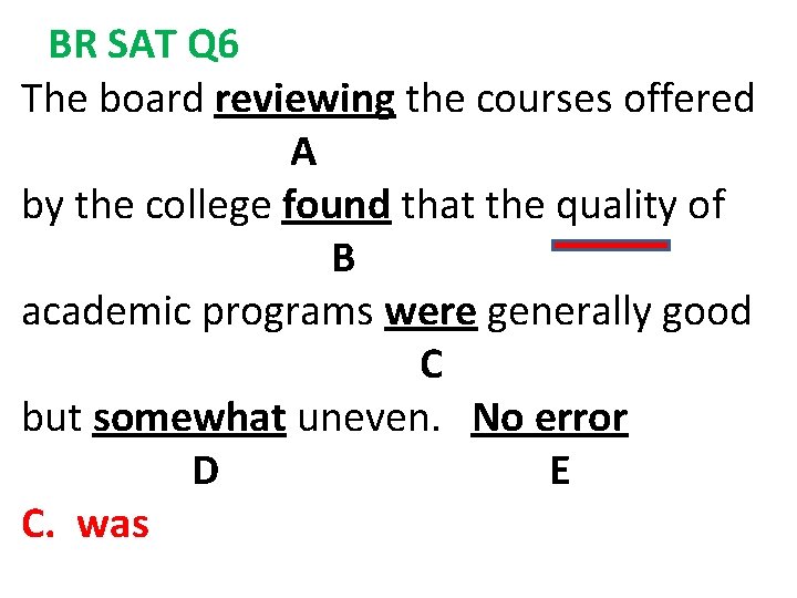BR SAT Q 6 The board reviewing the courses offered A by the college