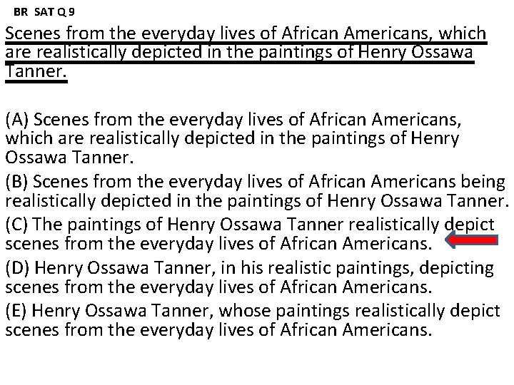 BR SAT Q 9 Scenes from the everyday lives of African Americans, which are