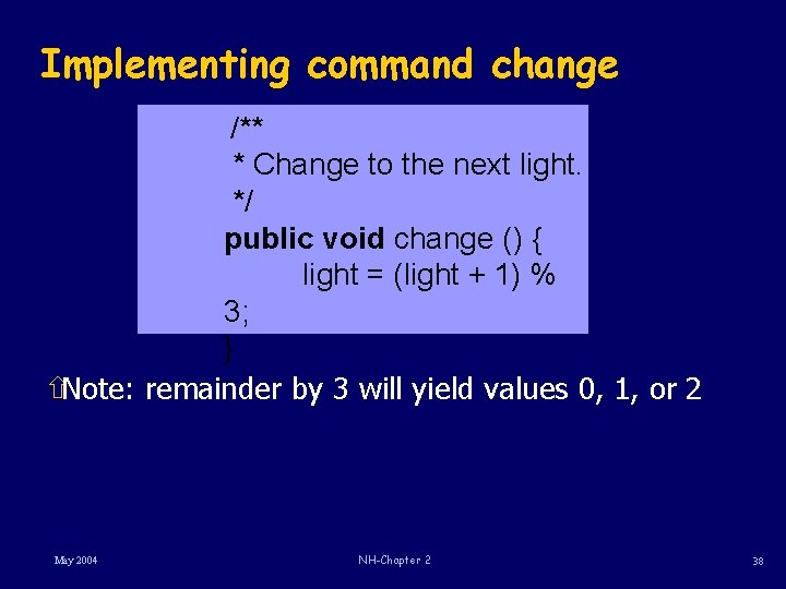 Implementing command change /** * Change to the next light. */ public void change