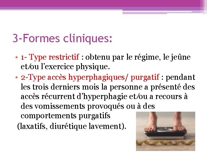 3 -Formes cliniques: • 1 - Type restrictif : obtenu par le régime, le