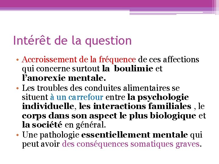 Intérêt de la question • Accroissement de la fréquence de ces affections qui concerne