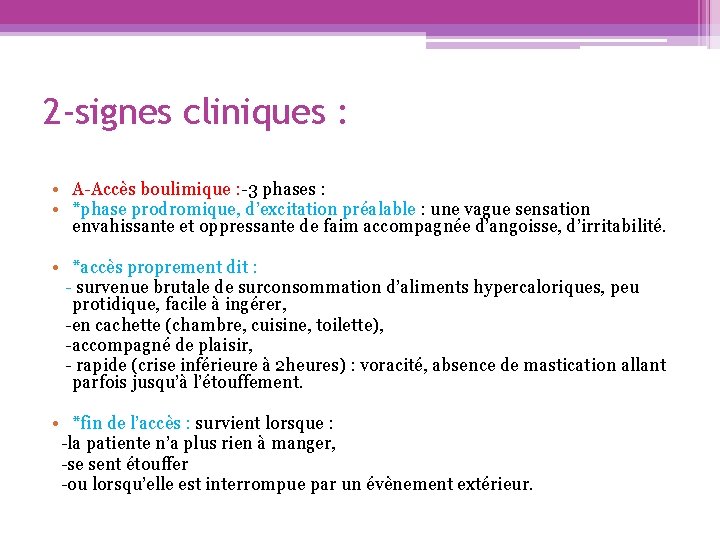 2 -signes cliniques : • A-Accès boulimique : -3 phases : • *phase prodromique,