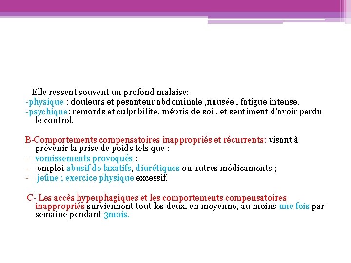  Elle ressent souvent un profond malaise: -physique : douleurs et pesanteur abdominale ,