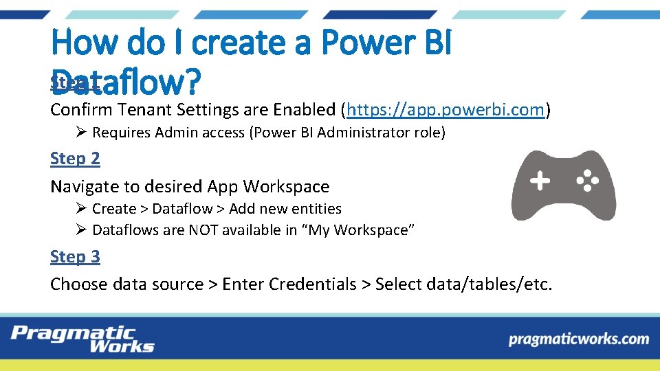 How do I create a Power BI Step 1 Dataflow? Confirm Tenant Settings are How do I create a Power BI Step 1 Dataflow? Confirm Tenant Settings are