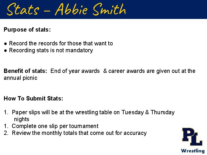 Stats – Abbie Smith Purpose of stats: ● Record the records for those that