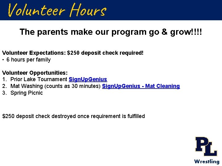 Volunteer Hours The parents make our program go & grow!!!! Volunteer Expectations: $250 deposit