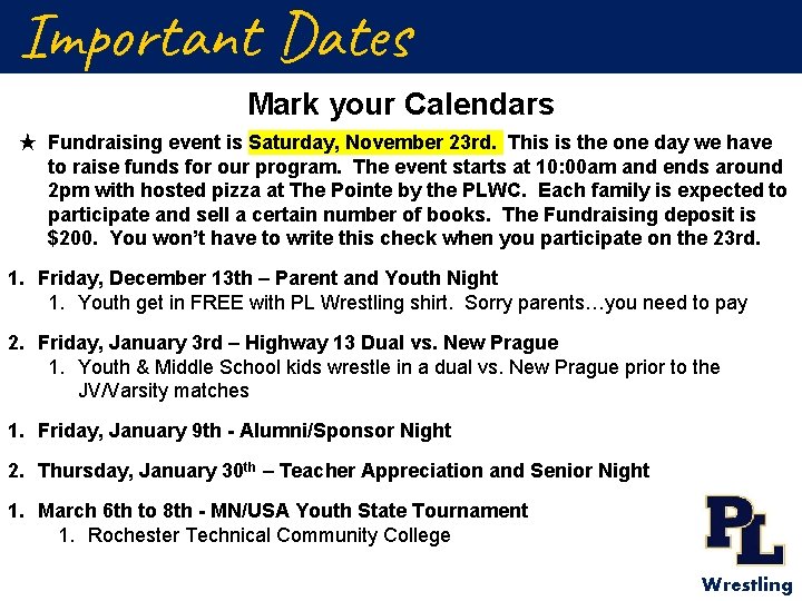 Important Dates Mark your Calendars ★ Fundraising event is Saturday, November 23 rd. This
