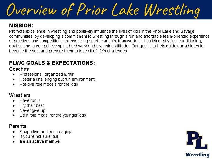 Overview of Prior Lake Wrestling MISSION: Promote excellence in wrestling and positively influence the