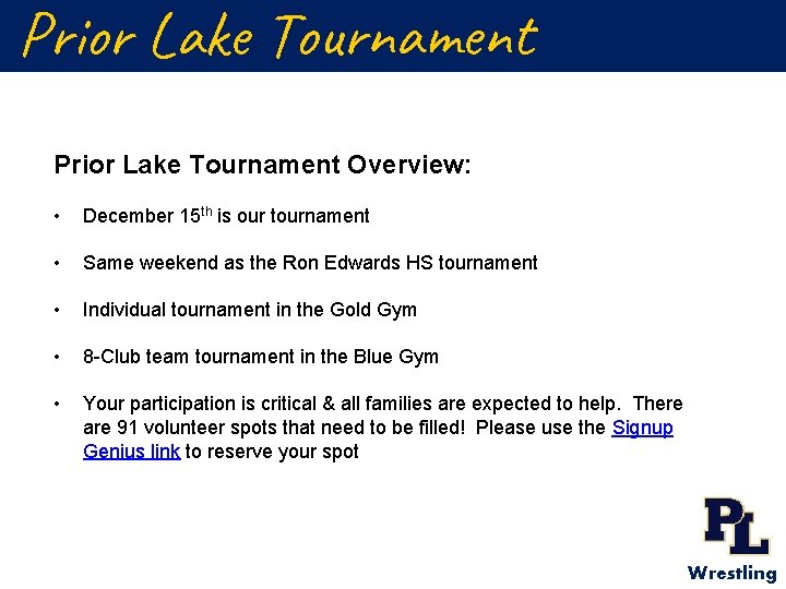 Prior Lake Tournament Overview: • December 15 th is our tournament • Same weekend