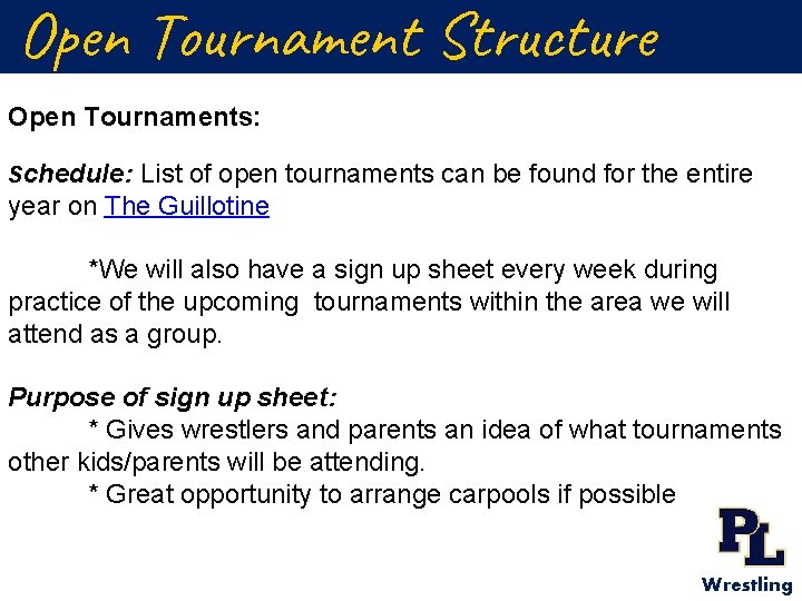 Open Tournament Structure Open Tournaments: Schedule: List of open tournaments can be found for