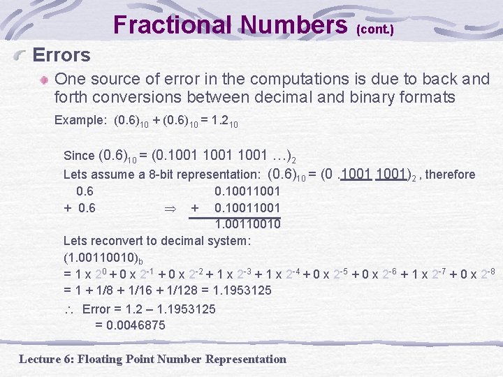 Fractional Numbers (cont. ) Errors One source of error in the computations is due