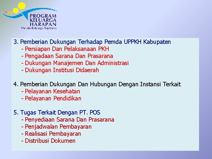 3. Pemberian Dukungan Terhadap Pemda UPPKH Kabupaten - Persiapan Dan Pelaksanaan PKH - Pengadaan