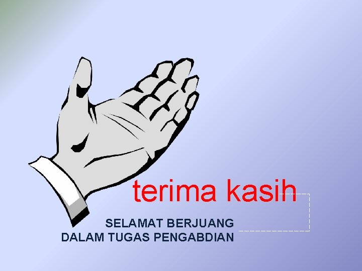 terima kasih SELAMAT BERJUANG DALAM TUGAS PENGABDIAN 