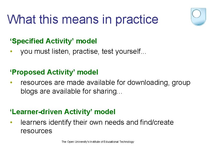 What this means in practice ‘Specified Activity’ model • you must listen, practise, test