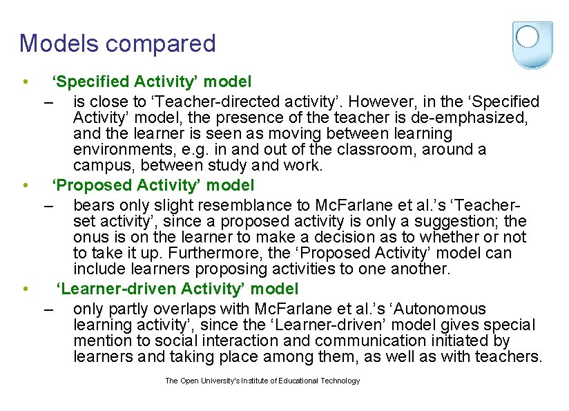 Models compared • ‘Specified Activity’ model – is close to ‘Teacher-directed activity’. However, in