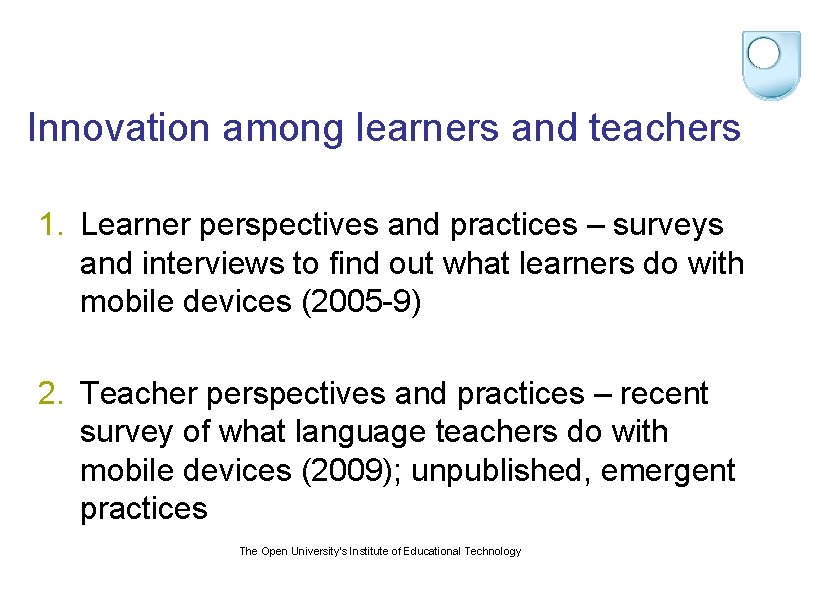 Innovation among learners and teachers 1. Learner perspectives and practices – surveys and interviews