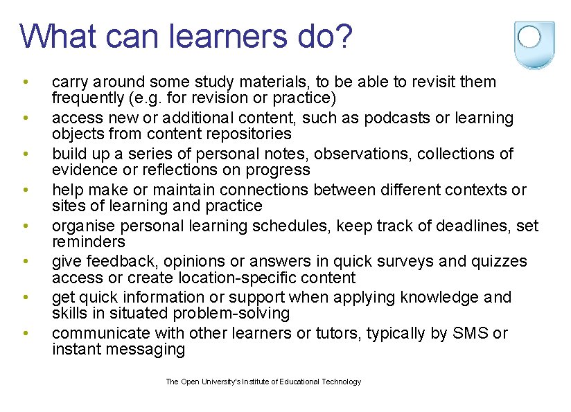 What can learners do? • • carry around some study materials, to be able