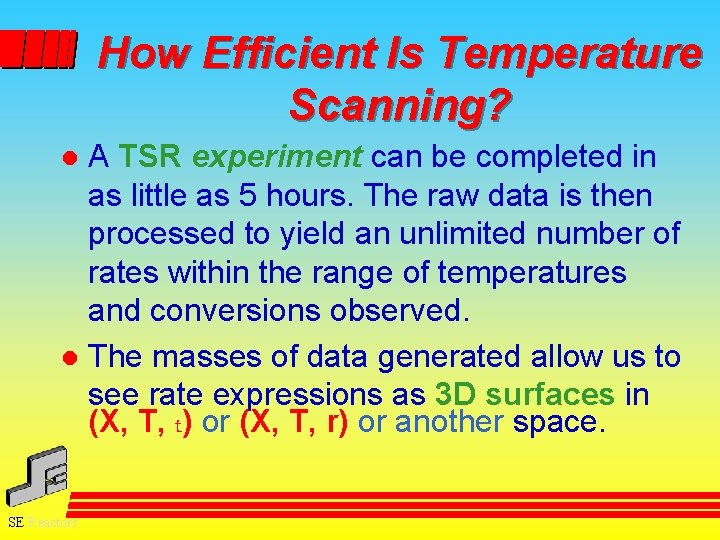 How Efficient Is Temperature Scanning? A TSR experiment can be completed in as little