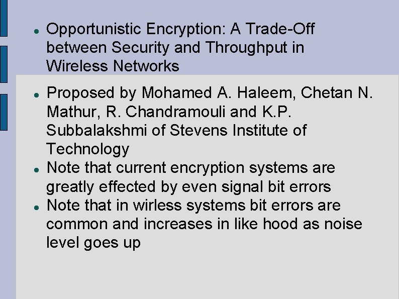  Opportunistic Encryption: A Trade-Off between Security and Throughput in Wireless Networks Proposed by