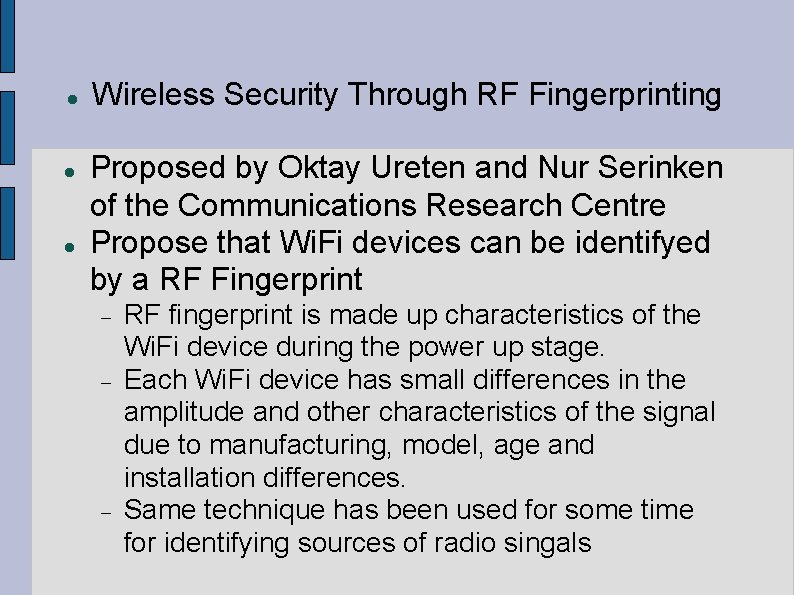  Wireless Security Through RF Fingerprinting Proposed by Oktay Ureten and Nur Serinken of
