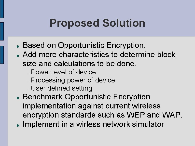 Proposed Solution Based on Opportunistic Encryption. Add more characteristics to determine block size and