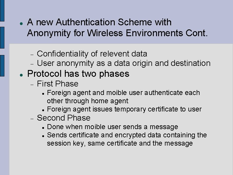  A new Authentication Scheme with Anonymity for Wireless Environments Cont. Confidentiality of relevent