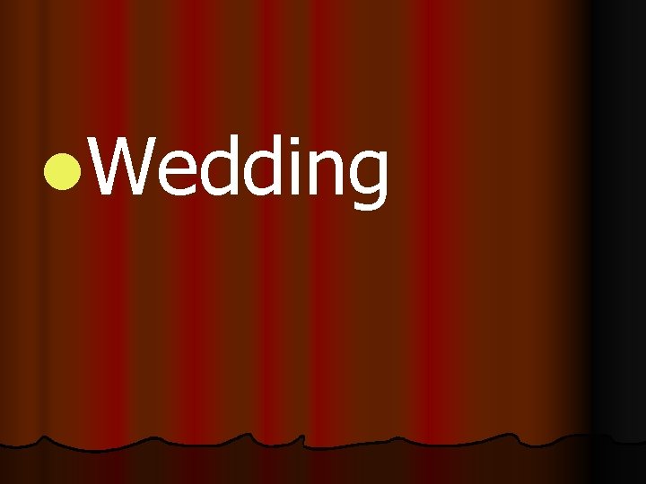l. Wedding 