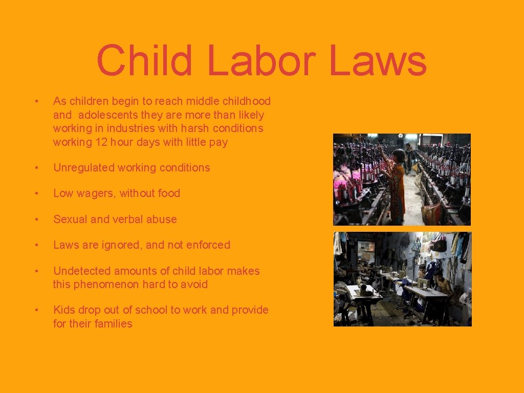 Child Labor Laws • As children begin to reach middle childhood and adolescents they