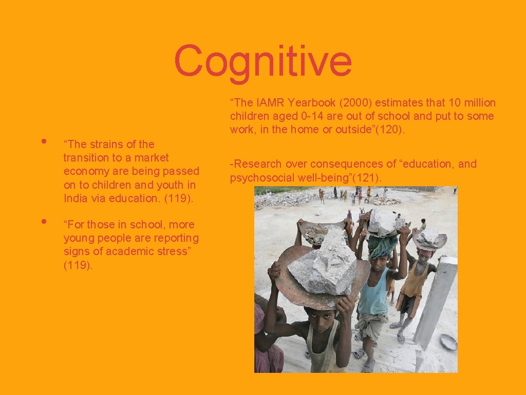 Cognitive • • “The IAMR Yearbook (2000) estimates that 10 million children aged 0