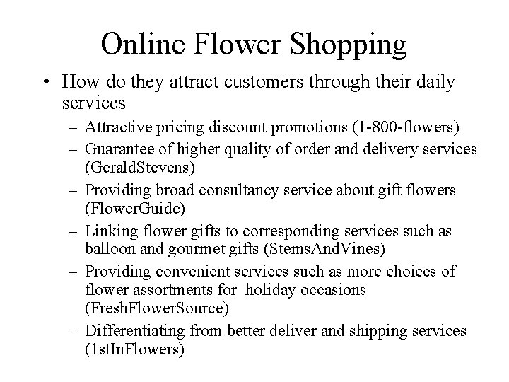 Online Flower Shopping • How do they attract customers through their daily services –