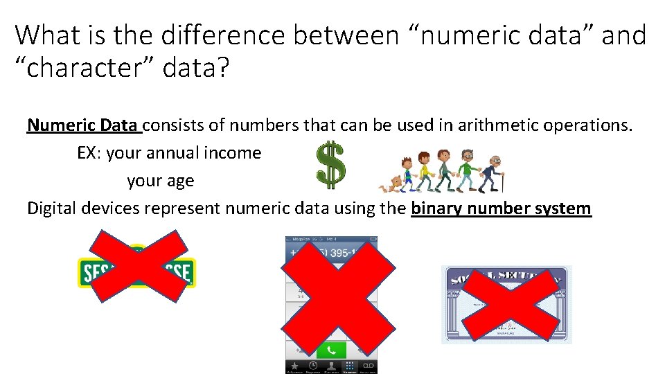 What is the difference between “numeric data” and “character” data? Numeric Data consists of