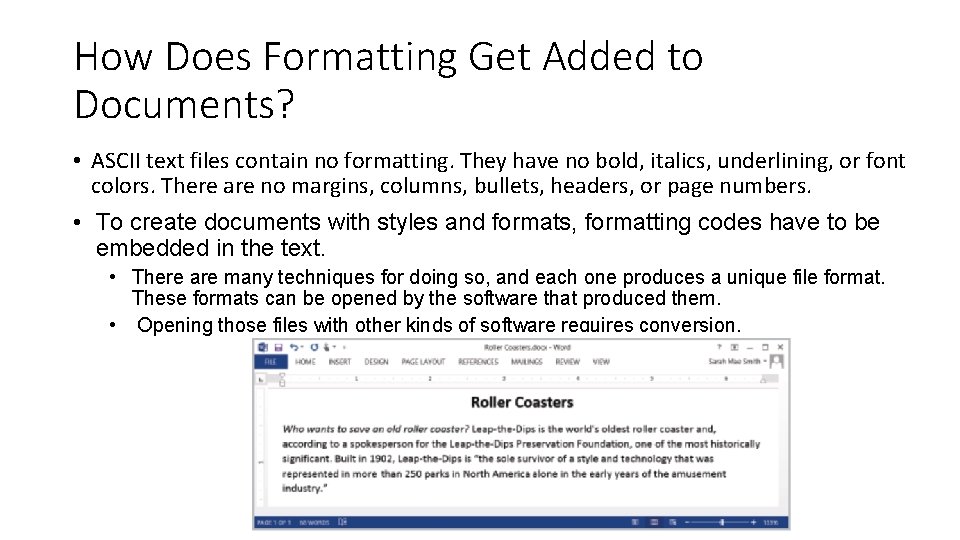 How Does Formatting Get Added to Documents? • ASCII text files contain no formatting.