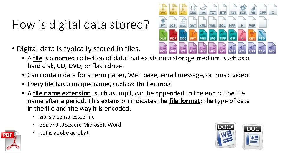 How is digital data stored? • Digital data is typically stored in files. •