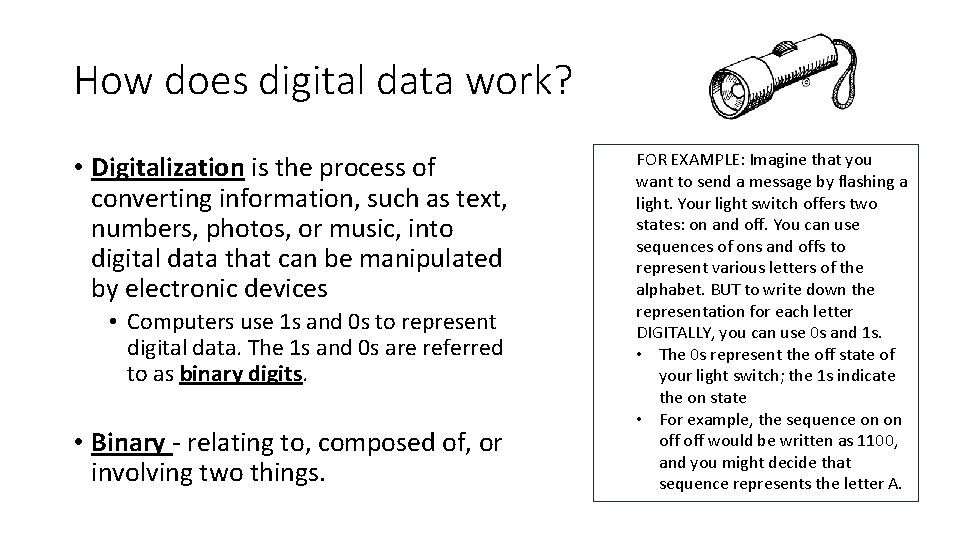 How does digital data work? • Digitalization is the process of converting information, such