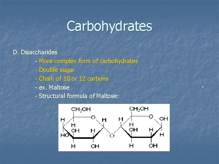 Carbohydrates - D. Disaccharides - More complex form of carbohydrates - Double sugar -