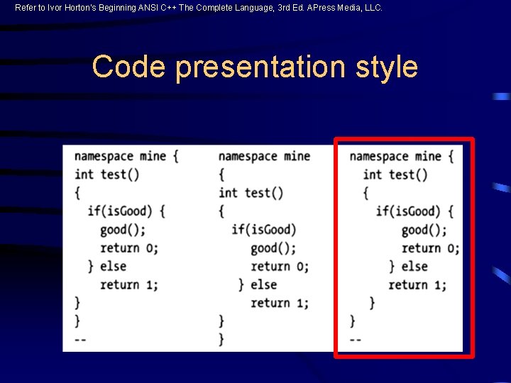 Refer to Ivor Horton’s Beginning ANSI C++ The Complete Language, 3 rd Ed. APress Refer to Ivor Horton’s Beginning ANSI C++ The Complete Language, 3 rd Ed. APress