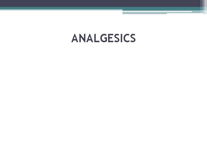 ANALGESICS 