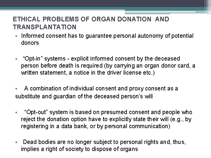 ETHICAL PROBLEMS OF ORGAN DONATION AND TRANSPLANTATION • Informed consent has to guarantee personal