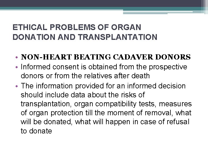 ETHICAL PROBLEMS OF ORGAN DONATION AND TRANSPLANTATION • NON-HEART BEATING CADAVER DONORS • Informed