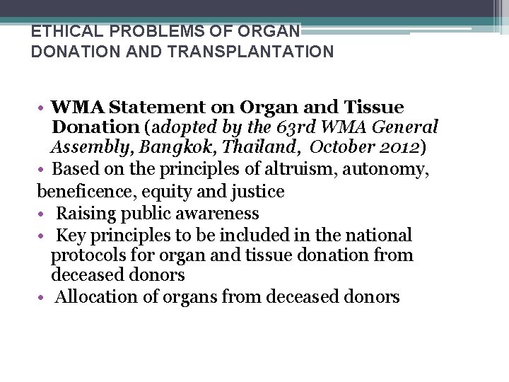 ETHICAL PROBLEMS OF ORGAN DONATION AND TRANSPLANTATION • WMA Statement on Organ and Tissue