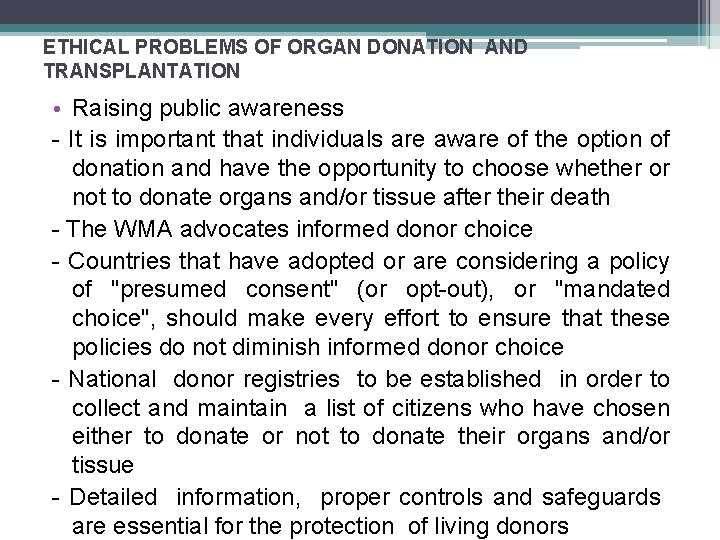 ETHICAL PROBLEMS OF ORGAN DONATION AND TRANSPLANTATION • Raising public awareness - It is
