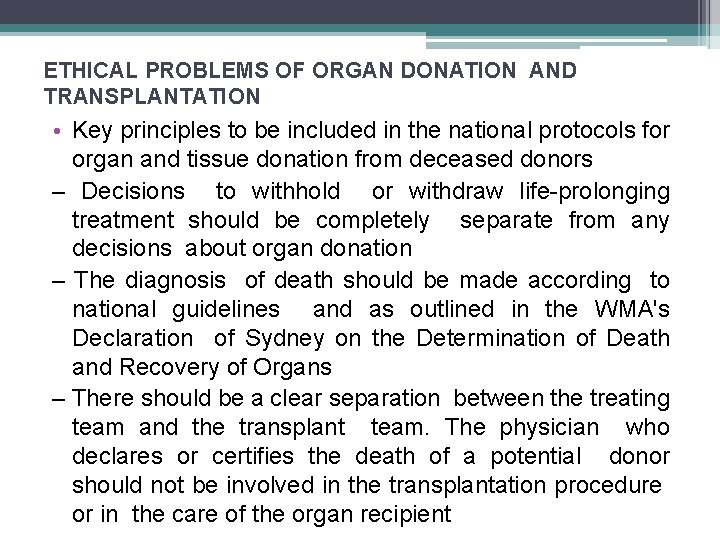 ETHICAL PROBLEMS OF ORGAN DONATION AND TRANSPLANTATION • Key principles to be included in