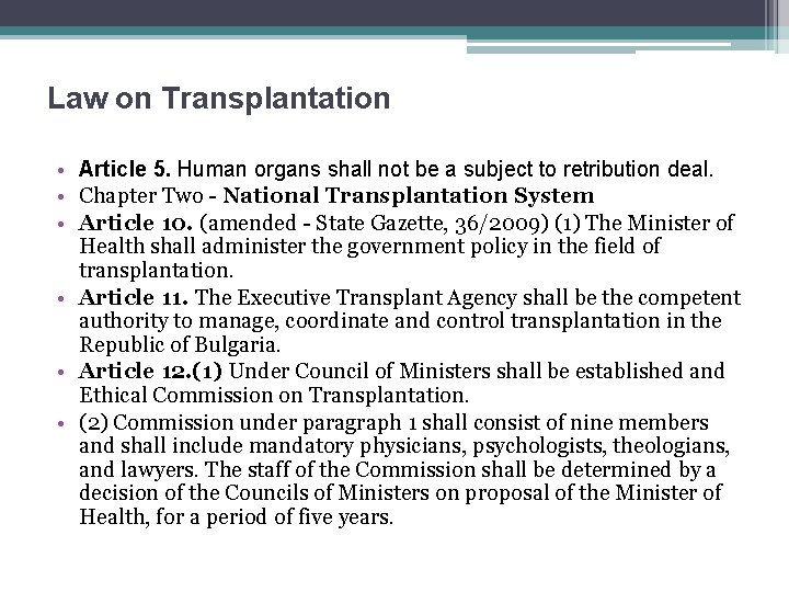 Law on Transplantation • Article 5. Human organs shall not be a subject to