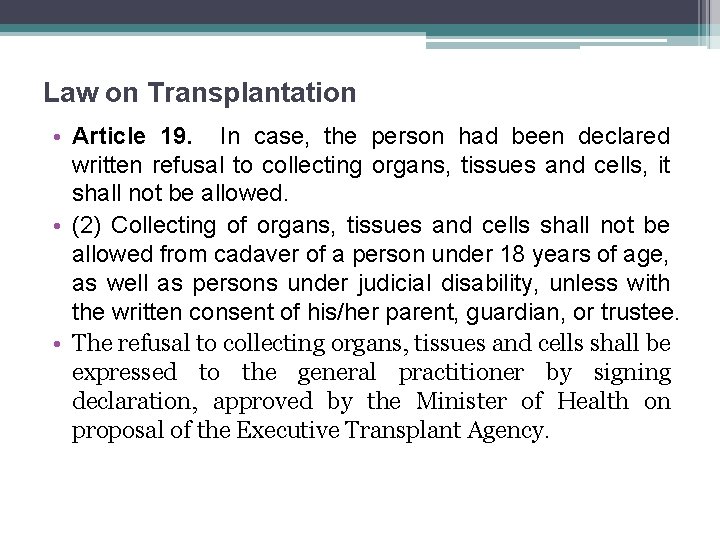 Law on Transplantation • Article 19. In case, the person had been declared written