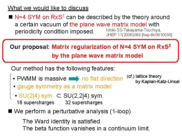 What we would like to discuss n N=4 SYM on Rx. S 3 can