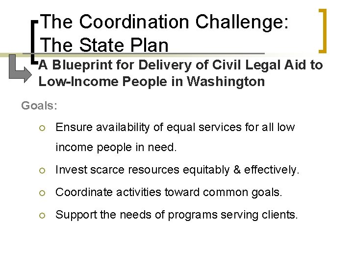 The Coordination Challenge: The State Plan A Blueprint for Delivery of Civil Legal Aid