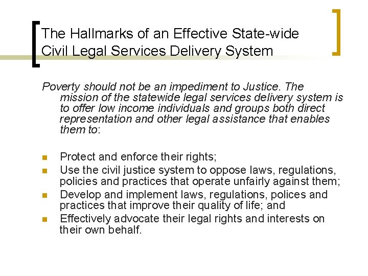 The Hallmarks of an Effective State-wide Civil Legal Services Delivery System Poverty should not