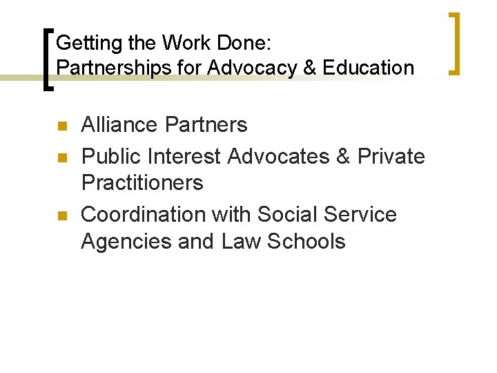 Getting the Work Done: Partnerships for Advocacy & Education n Alliance Partners Public Interest